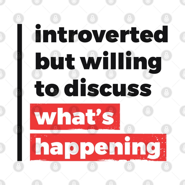 Introverted but willing to discuss what's happening (Black & Red Design) by Optimix