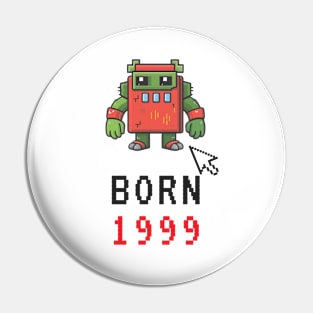 8 Bit Robot Born in 1999 Pin