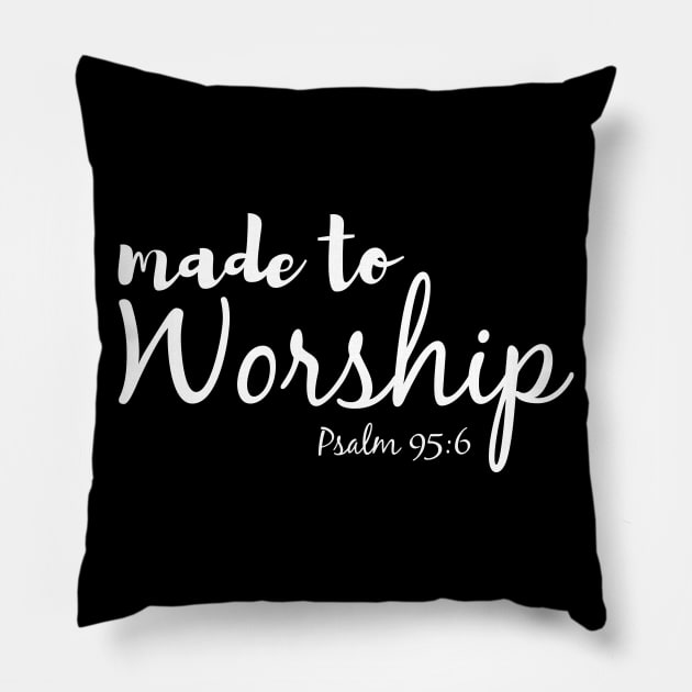 Made To Worship-Psalm 95:6 Pillow by GreatIAM.me