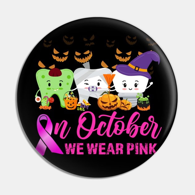 In October We Wear Pink Ribbon Tooth Breast Cancer awareness Pin by Gendon Design