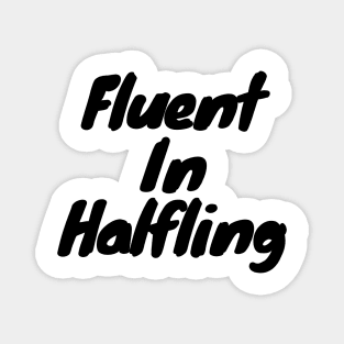 Fluent in halfling Magnet