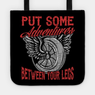 Motorcycle Biker Put Some Adventures Between Your Legs Tote