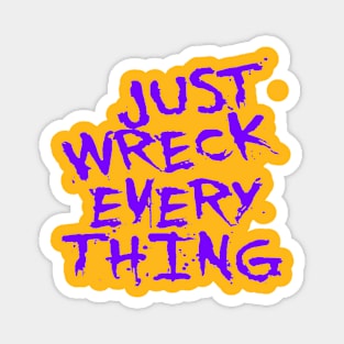 Just Wreck Everything Violet Blue Grunge Graffiti Magnet