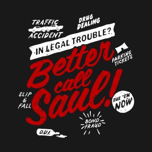 in legal trouble better call saul T-Shirt