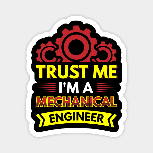 Trust me I'm a mechanical engineer Magnet by Arish Van Designs