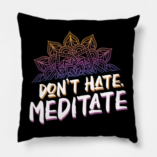 Don't Hate Meditate Vintage Inspired Yoga Lover Pillow