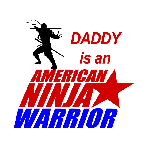 American Ninja Warrior of Daddy by FirmanPrintables