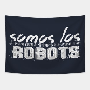 SOMOS LOS ROBOTS Tapestry