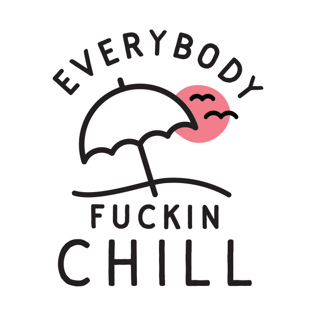 Everybody Chill by TroubleMuffin