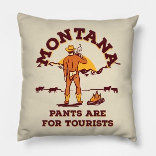 Montana: Pants Are For Tourists. Funny Retro Cowboy Art Pillow