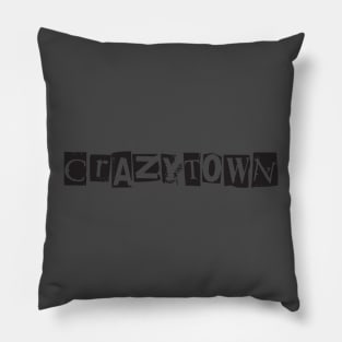 Crazy Town 6 Pillow