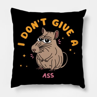 I don't give a RATs ASS! Pillow