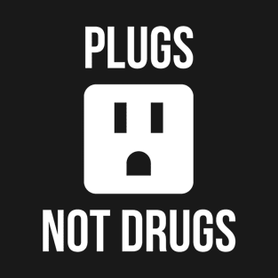 Plugs not drugs - Electrician T-Shirt