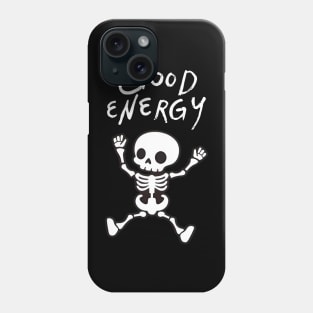 Skeleton Good Energy Phone Case