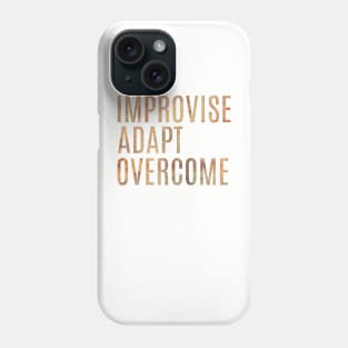 Improvise Adapt Overcome Phone Case