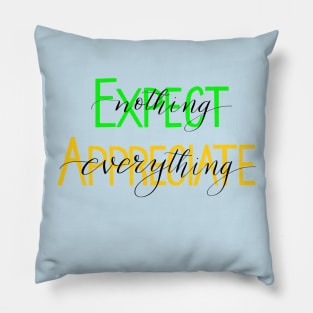 Don’t expect - appreciate Pillow