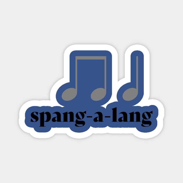 Spang-a-lang Magnet by Jazz Nerd Paradise