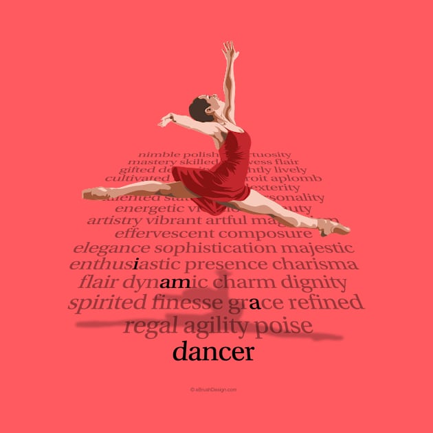 I Am A Dancer by eBrushDesign