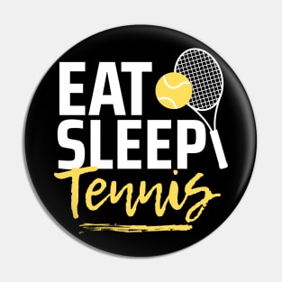 Eat Sleep Tennis Pin