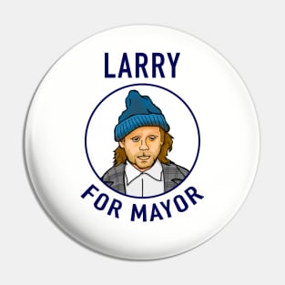 Larry For Mayor Pin