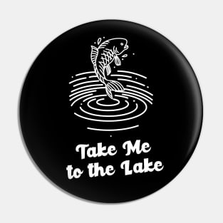 take me to the lake Pin