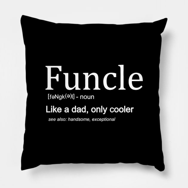 Funcle Definition Like Dad Only Cooler Pillow by Maryros