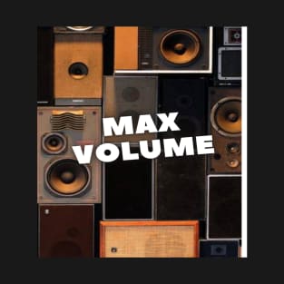 Max Volume Musical Design T-Shirt