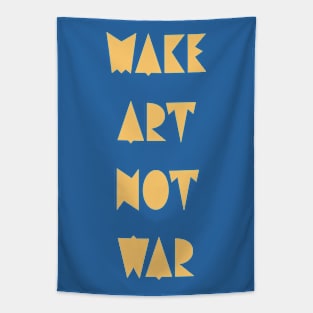 Make art not war Tapestry