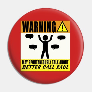 May Spontaneously Talk About Better Caul Saul Pin