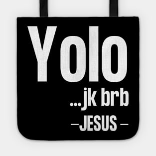 Yolo Jk Brb Jesus Tote