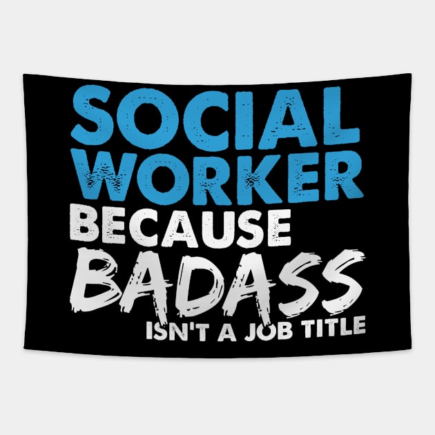 Social worker because badass isn't a job title. Suitable presents for him and her Tapestry by SerenityByAlex