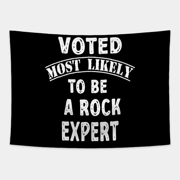 Voted Most Likely To Be A Rock Expert Tapestry by Crimson Leo Designs