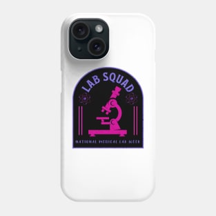 National Medical Lab Week - Lab Squad Phone Case