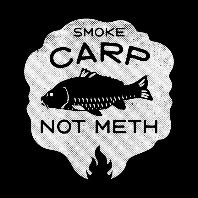 Smoke Carp Not Meth (white) by toadyco