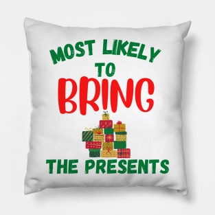 Most Likely To Bring The Presents Pillow