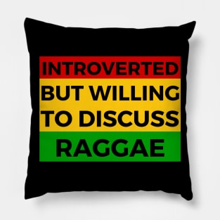 Introverted But Willing To Discuss Raggae Musik- Jamaica Colours Black Text Design Pillow