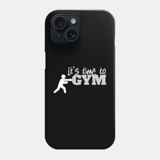 It’s time to hit the GYM, motivational workout message Phone Case