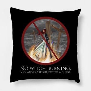 No Witch Burning - Violators Are Subject To A Curse Pillow