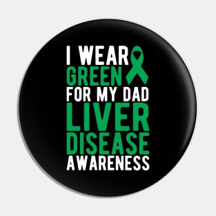 Liver Cancer - I wear green for my dad liver disease awareness w Pin