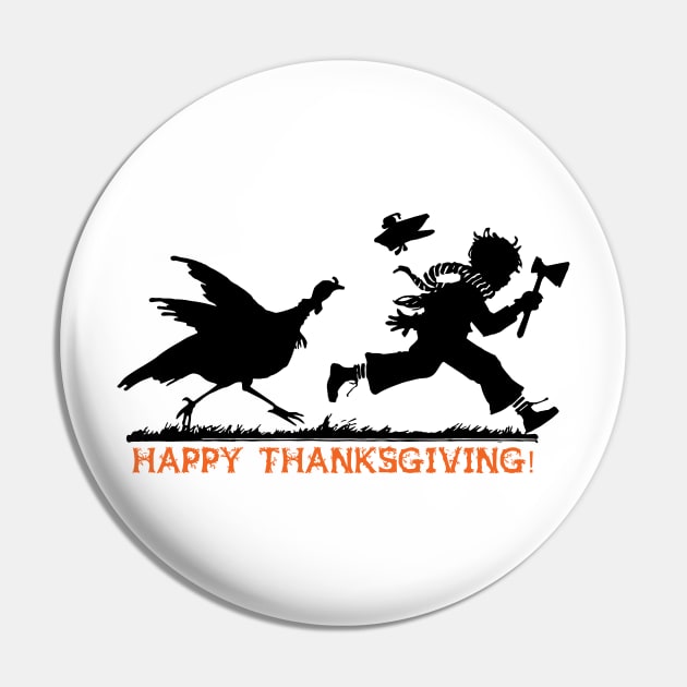 Happy Thanksgiving Turkey's Revenge Pin by candhdesigns