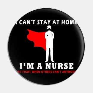 i can t stay at home i m a nurse funny Pin