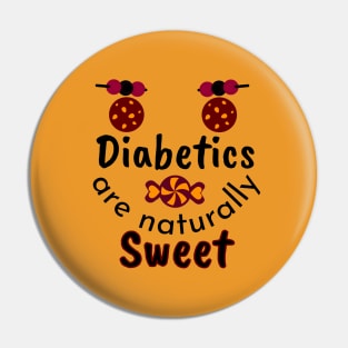 Diabetics are naturally Sweet Pin