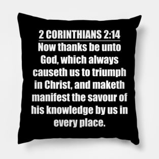 2 Corinthians 2:14 King James Version. Pillow