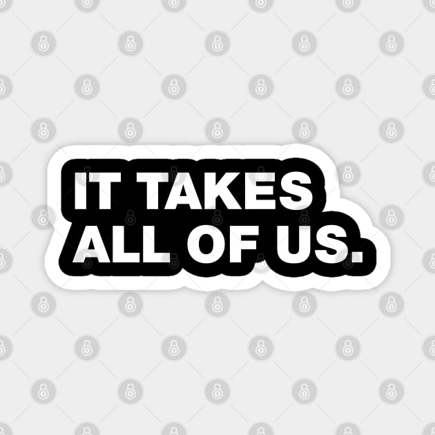 it takes all of us Magnet by Printnation