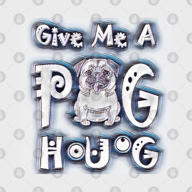 Give Me A Pug Hug by TeesFashion