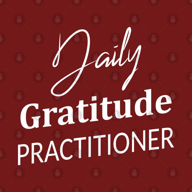 Daily Gratitude Practiotioner, Gratitude changes everything by FlyingWhale369