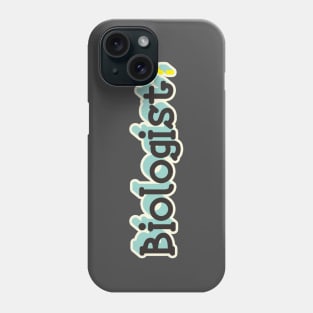 Biologist? Phone Case