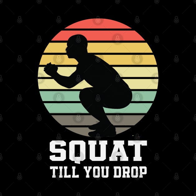 Squat Till You Drop Retro Sunset Print for gym by BushidoThreads