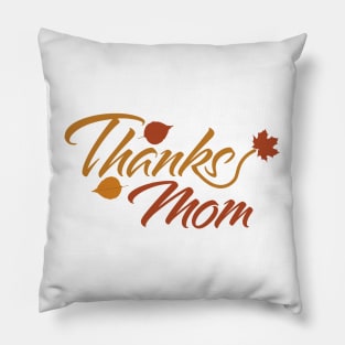 Thanks Mom with Fall Leaves Pillow