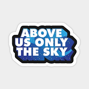 ATHEIST / SECULAR: Above Us Only Sky Gift Magnet